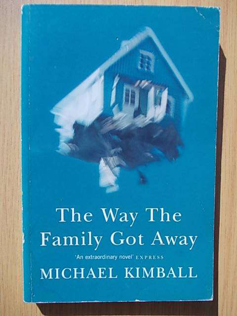 THE WAY THE FAMILY GOT AWAY by Michael Kimball