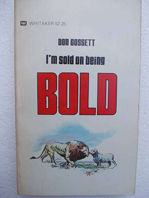 I'M SOLD ON BEING BOLD by Don Gossett