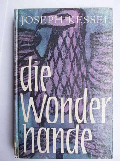 DIE WONDERHANDE deur Joseph Kessel