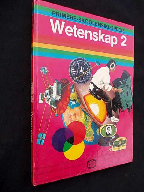 WETENSKAP 2 - Primere-Skoolensiklopedie