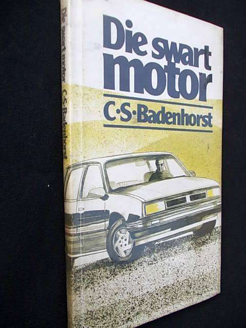 DIE SWART MOTOR deur C.S. Badenhorst