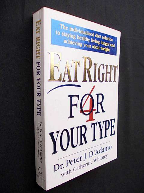 EAT RIGHT 4 YOUR TYPE by Dr. Peter J. D'Adamo