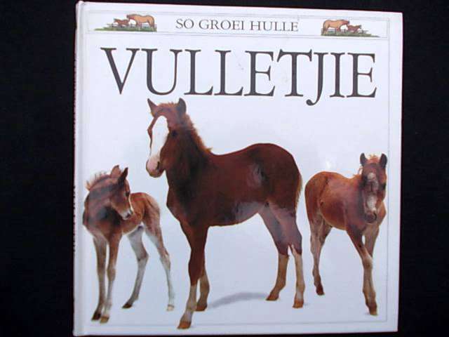 So groei hulle - VULLETJIE