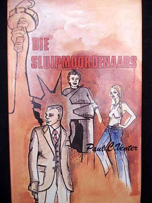 DIE SLUIPMOORDENAARS deur Paul C. Venter
