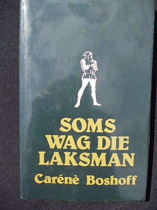 SOMS WAG DIE LAKSMAN deur Carene Boshoff
