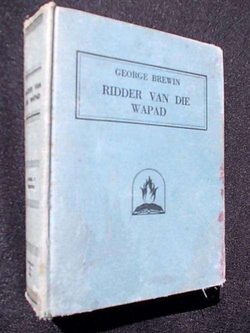 RIDDER VAN DIE WAPAD deur George Brewin