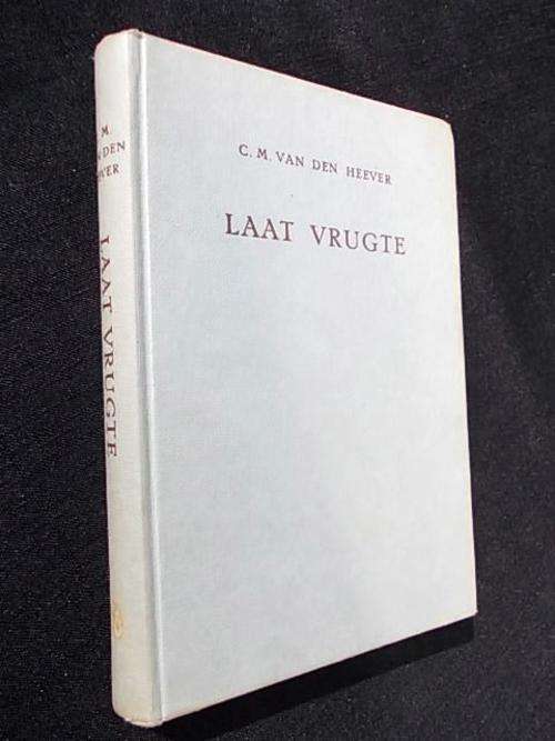 LAAT VRUGTE deur C.M. van den Heever