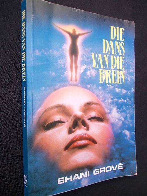 DIE DANS VAN DIE BREIN deur Shani Grove