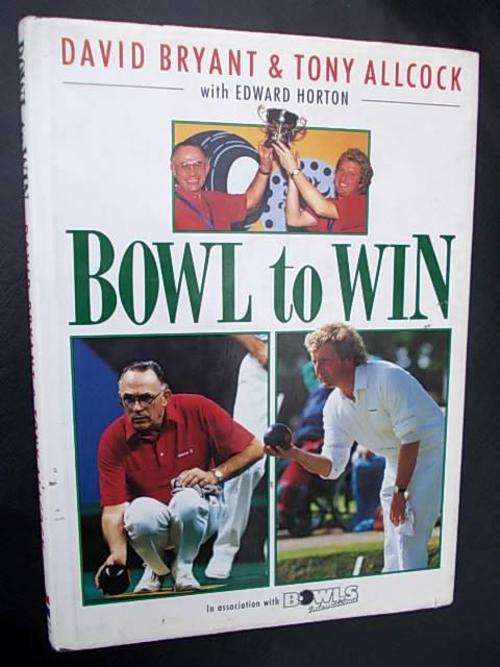 BOWL TO WIN by David Bryant & Tony Allcock