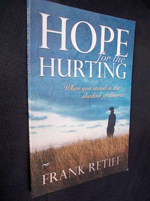 HOPE FOR THE HURTING When you stand in the shadow of divorce by Frank Retief