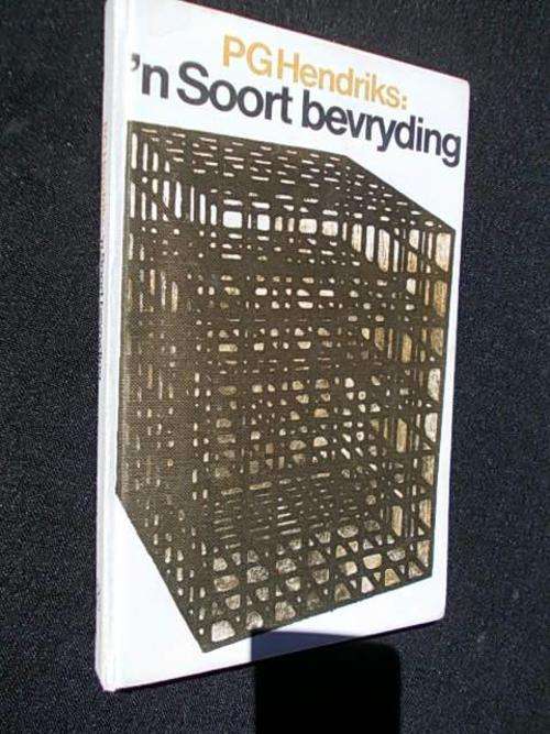 'N SOORT BEVRYDING - P.G. Hendriks