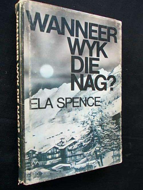 WANNEER WYK DIE NAG - Ela Spence