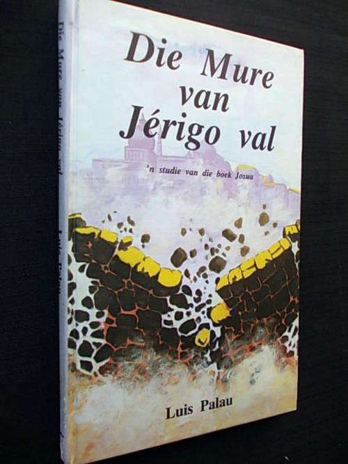 DIE MURE VAN JERIGO VAL - 'n Studie van die boek Josua