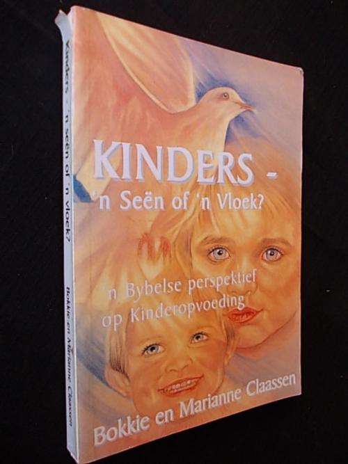 KINDERS - 'n Seen of 'n Vloek? deur Bokkie en Marianne Claassen