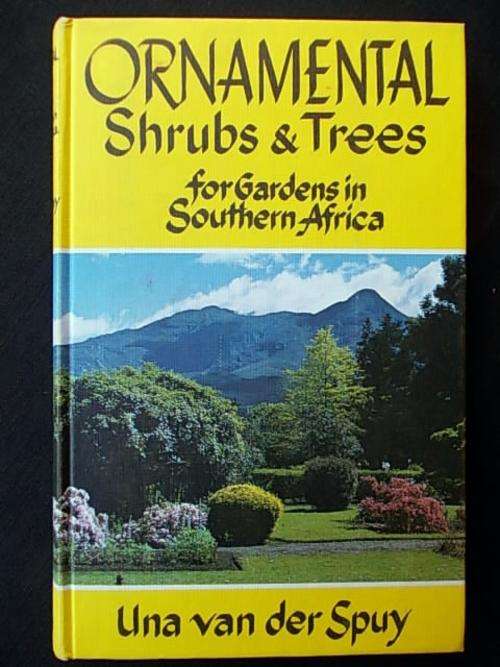 ORNAMENTAL Shrubs & Trees for Gardens in South Africa - Una van der Spuy