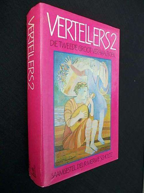 VERTELLERS 2 - Die Tweede Groot Verhaalboek - Merwe Scholtz