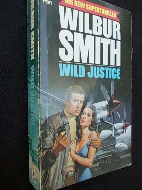 WILD JUSTICE - Wilbur Smith