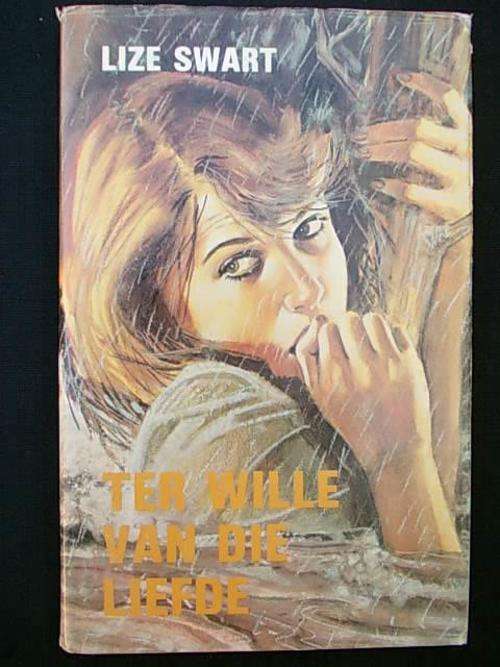 TER WILLE VAN DIE LIEFDE - Lize Swart