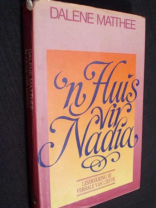 'N HUIS VIR NADIA - Dalene Matthee