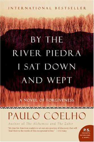 By the River Piedra I Sat Down and Wept Paulo Coelho