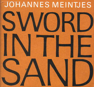JOHANNES MEINTJES: SWORD IN THE SAND - THE LIFE AND DEATH OF GIDEON SCHEEPERS