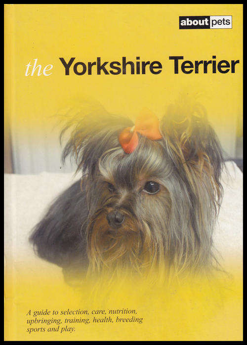THE YORKSHIRE TERRIER (ABOUT PETS)