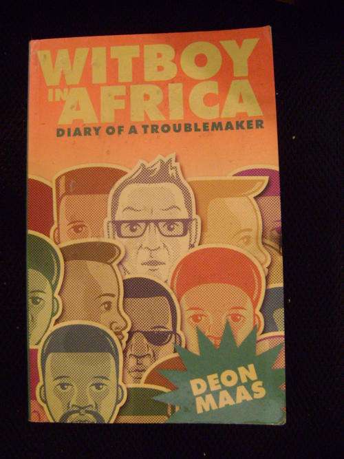 Witboy in Africa - Diary of a Troublemaker - Deon Maas