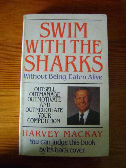 Swim with the Sharks without being eaten alive - Harvey Mackay