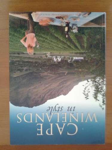 Cape Winelands in Style. Signed by the author and photographer