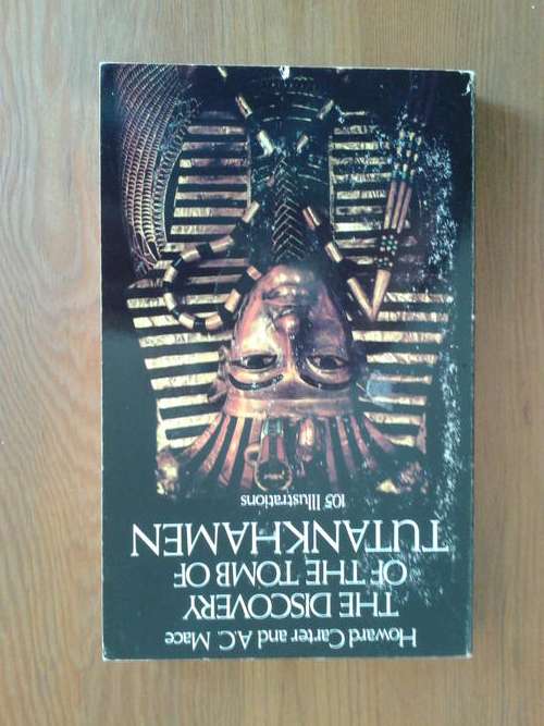 The Discovery of the Tomb of Tutankhamen by Howard Carter and AC Mace
