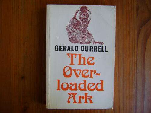 The Overloaded Ark. Gerald Durrell.