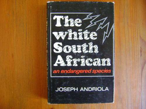 The White South African an Endangered Species. Joseph Andriola