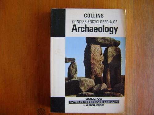 Concise Encyclopedia of Archeology. George Ville