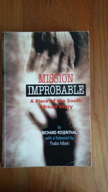 Mission Improbable. Richard Rosenthal. Foreword by Thabo Mbeki