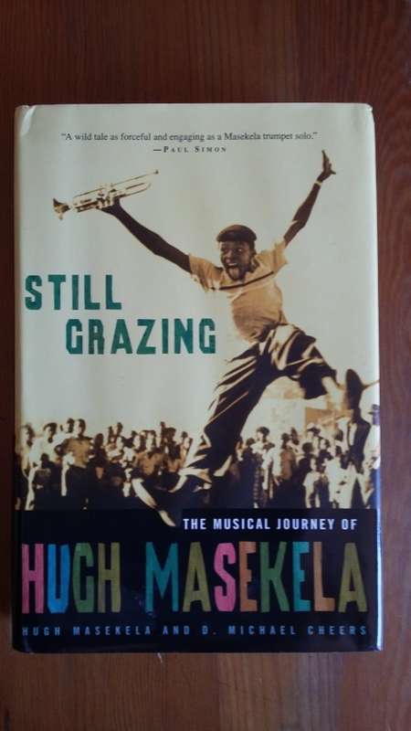 Still Grazing. The Musical Journey of Hugh Masekela