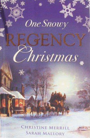One Snowy Regency Christmas - Christine Merrill and Sarah Mallory