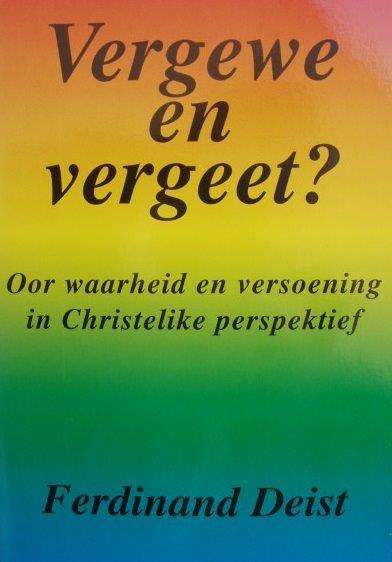 Vergewe en vergeet? - Ferdinand Deist