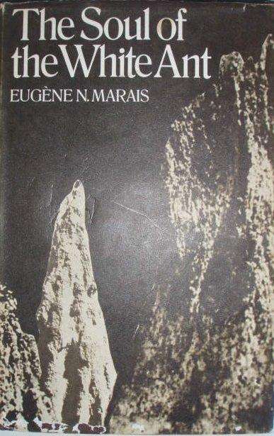 The soul of the white ant - Eugene Marais