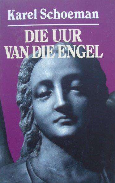 Die uur van die Engel - Karel Schoeman