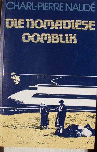 Die nomadiese oomblik - Charl-Pierre Naude (geteken)