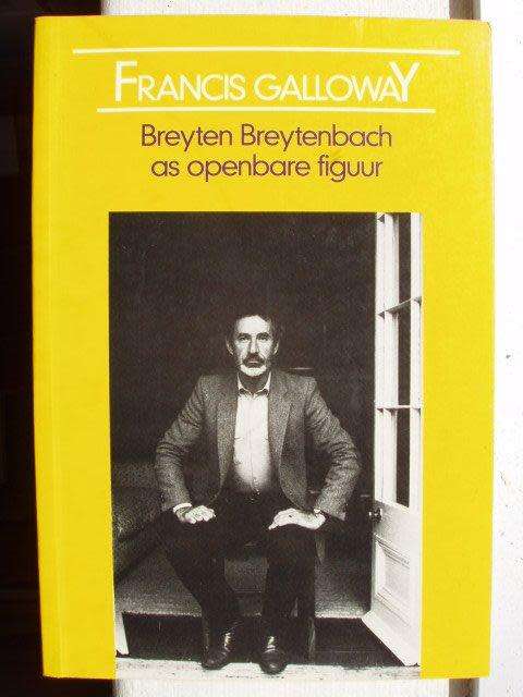 Breyten Breytenbach as openbare figuur - Francis Galloway