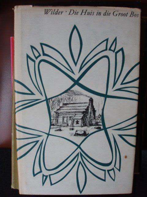 Die Huis in die Groot Bos - Laura Ingalls Wilder