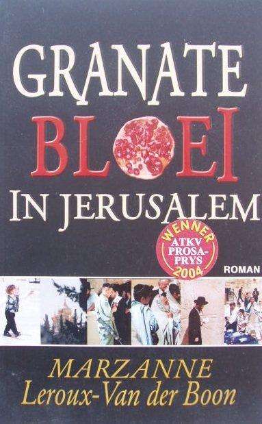 Granate bloei in Jerusalem - Marzanne Leroux-Van der Boon