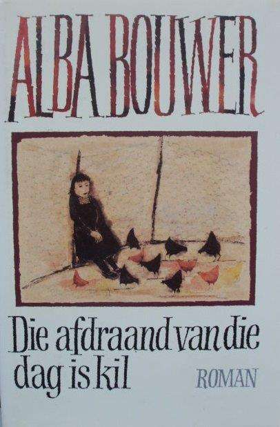 Die afdraand van die dag is kil - Alba Bouwer