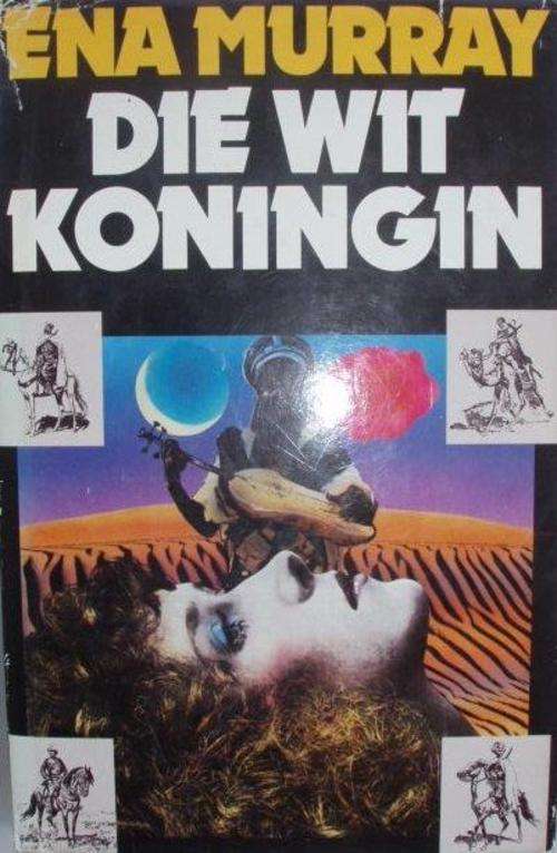 Die wit Koningin - Ena Murray