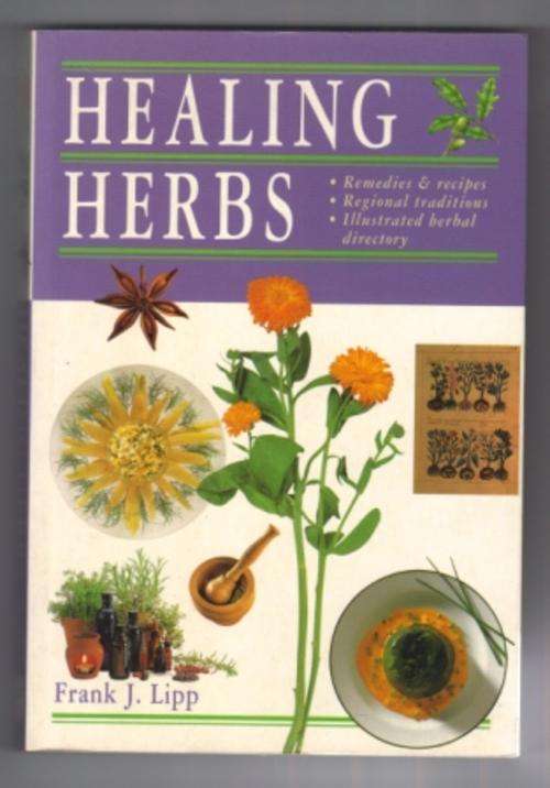 HEALING HERBS remedies and recips - Frank J Lipp