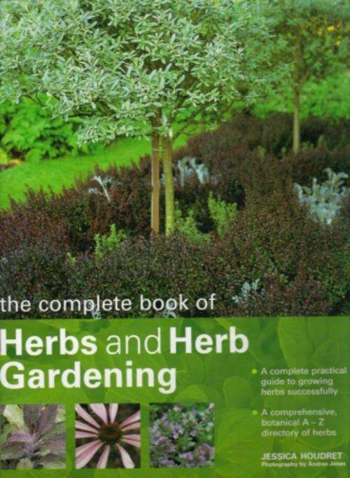 THE COMPLETE BOOK OF HERBS AND HERB GARDENING - Jessica Houdret