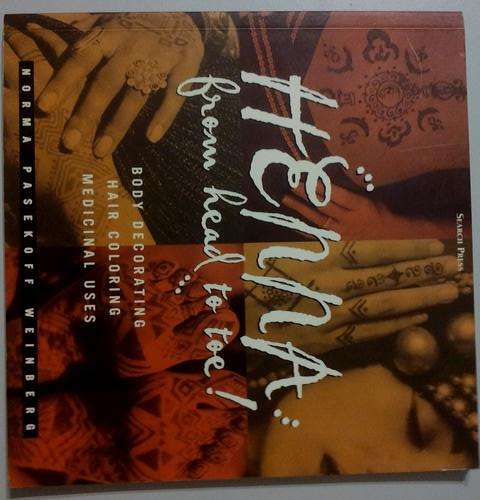 HENNA FROM HEAD TO TOE - body decorating, hair colouring, medicinal uses