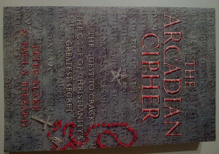 THE ARCADIAN CIPHER - The quest to crack the code of Christianity's greatest secret