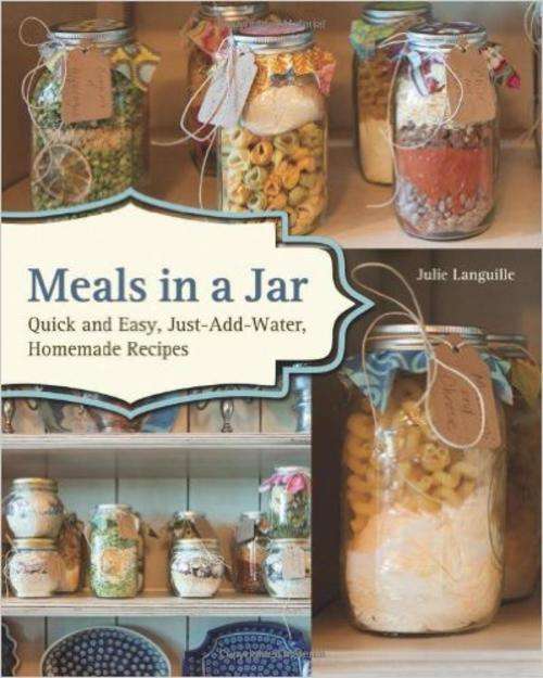 MEALS IN A JAR - QUICK AND EASY - JUST ADD WATER - HOMEMADE RECIPES
